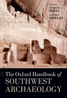 El Manual Oxford de Arqueología del Suroeste - The Oxford Handbook of Southwest Archaeology