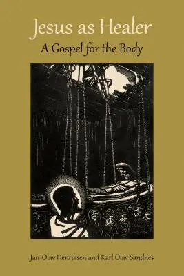 Jesús como sanador: Un Evangelio para el cuerpo - Jesus as Healer: A Gospel for the Body