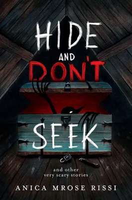 Escóndete y no busques Y Otras Historias Muy Terroríficas - Hide and Don't Seek: And Other Very Scary Stories