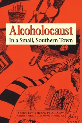 Alcoholocaust: En una pequeña ciudad sureña - Alcoholocaust: In a Small, Southern Town