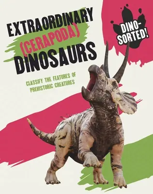 ¡Dino-Sorted! Dinosaurios extraordinarios (Cerapoda) - Dino-Sorted!: Extraordinary (Cerapoda) Dinosaurs