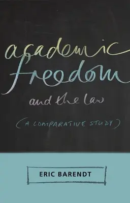 La libertad académica y la ley: Un estudio comparativo - Academic Freedom and the Law: A Comparative Study