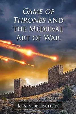 Juego de tronos y el arte de la guerra medieval - Game of Thrones and the Medieval Art of War