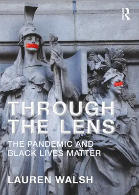 A través de la lente: la pandemia y Black Lives Matter - Through the Lens: The Pandemic and Black Lives Matter