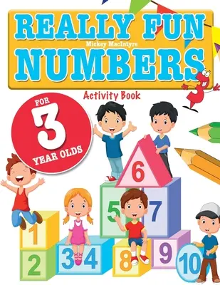 Números muy divertidos para niños de 3 años: Un divertido y educativo libro de actividades para contar números para niños de tres años. - Really Fun Numbers For 3 Year Olds: A fun & educational counting numbers activity book for three year old children