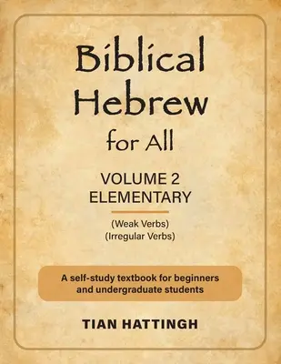 Hebreo Bíblico para Todos: Volumen 2 (Elemental) - Segunda Edición - Biblical Hebrew for All: Volume 2 (Elementary) - Second Edition