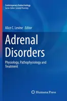 Trastornos suprarrenales: Fisiología, fisiopatología y tratamiento - Adrenal Disorders: Physiology, Pathophysiology and Treatment