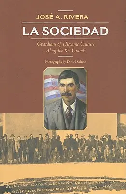La Sociedad: Guardianes de la cultura hispana a lo largo del Río Grande - La Sociedad: Guardians of Hispanic Culture Along the Rio Grande