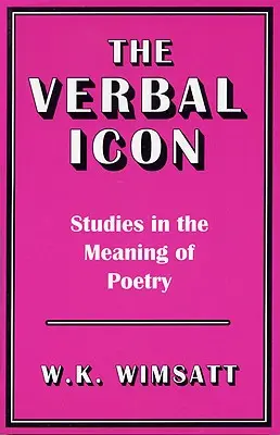 El icono verbal: estudios sobre el sentido de la poesía - The Verbal Icon: Studies in the Meaning of Poetry