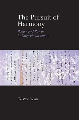 La búsqueda de la armonía: Poesía y poder en el Japón de principios de la era Heian - The Pursuit of Harmony: Poetry and Power in Early Heian Japan