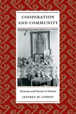 Cooperación y comunidad: Economía y sociedad en Oaxaca - Cooperation and Community: Economy and Society in Oaxaca