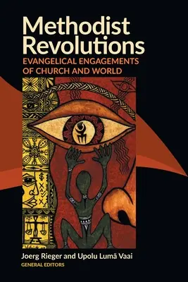 Revoluciones metodistas: El compromiso evangélico con la Iglesia y el mundo - Methodist Revolutions: Evangelical Engagements of Church and World