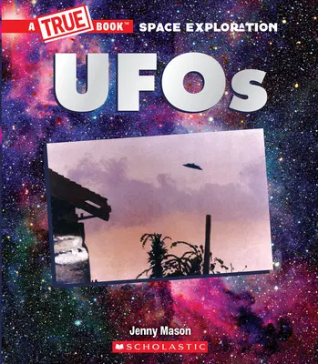 Ovnis (un libro verdadero: Exploración espacial) - UFOs (a True Book: Space Exploration)