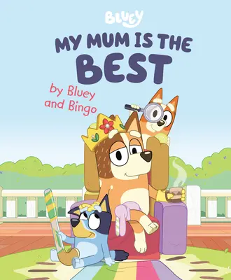 Mi mamá es la mejor por Bluey y Bingo - My Mum Is the Best by Bluey and Bingo