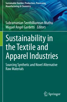 Sostenibilidad en la industria textil y de la confección: Aprovisionamiento de materias primas sintéticas y nuevas alternativas - Sustainability in the Textile and Apparel Industries: Sourcing Synthetic and Novel Alternative Raw Materials