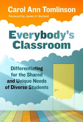 El aula de todos: Diferenciación para las necesidades compartidas y únicas de alumnos diversos - Everybody's Classroom: Differentiating for the Shared and Unique Needs of Diverse Students