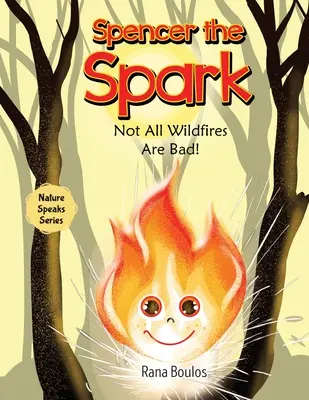 Spencer la Chispa: No todos los incendios son malos - Spencer the Spark: Not All Wildfires Are Bad!