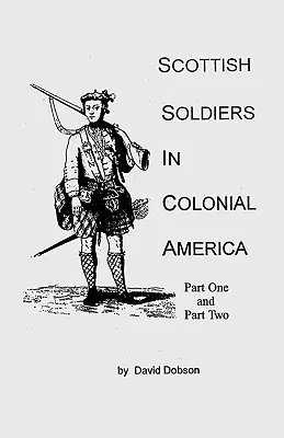 Soldados Escoceses en la América Colonial - Scottish Soldiers in Colonial America