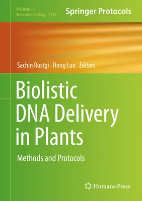 Biolistic DNA Delivery in Plants: Métodos y protocolos - Biolistic DNA Delivery in Plants: Methods and Protocols