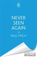 Never Seen Again - El nuevo thriller explosivo del maestro superventas del suspense - Never Seen Again - The explosive new thriller from the bestselling master of suspense