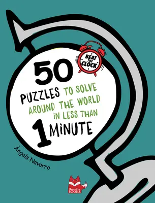 50 rompecabezas y laberintos superdivertidos de todo el mundo - 50 Super-Fun Brain Teasers and Mazes from Around the World