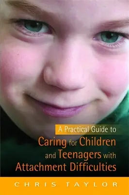 Guía práctica para el cuidado de niños y adolescentes con dificultades de apego - Practical Guide to Caring for Children and Teenagers with Attachment Difficulties