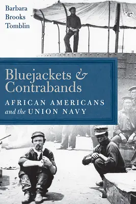 Bluejackets and Contrabands: Los afroamericanos y la Armada de la Unión - Bluejackets and Contrabands: African Americans and the Union Navy