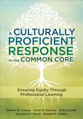 Una respuesta culturalmente competente al tronco común: Garantizar la equidad a través del aprendizaje profesional - A Culturally Proficient Response to the Common Core: Ensuring Equity Through Professional Learning