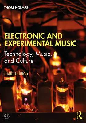 Música electrónica y experimental: Tecnología, música y cultura - Electronic and Experimental Music: Technology, Music, and Culture