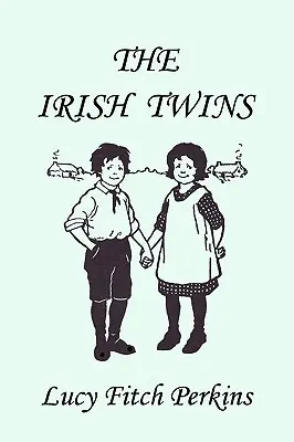 Los gemelos irlandeses, edición ilustrada (Clásicos de ayer) - The Irish Twins, Illustrated Edition (Yesterday's Classics)