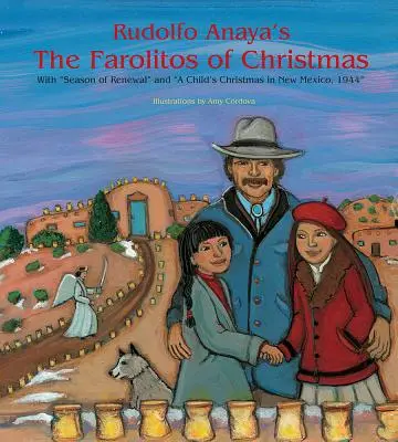 Los Farolitos de Navidad de Rodolfo Anaya: Con Temporada de Renovación y la Navidad de un Niño en Nuevo México, 1944 - Rudolfo Anaya's the Farolitos of Christmas: With Season of Renewal and a Child's Christmas in New Mexico, 1944