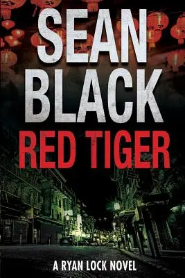 El Tigre Rojo: Una novela de Ryan Lock - Red Tiger: A Ryan Lock Novel