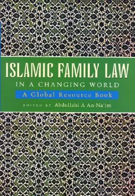 Derecho de familia islámico en un mundo cambiante - Islamic Family Law in a Changing World