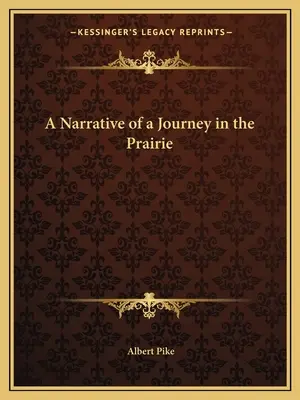 Narrativa de un viaje por la pradera - A Narrative of a Journey in the Prairie