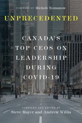 Sin precedentes: Los principales CEO de Canadá hablan de liderazgo durante Covid-19 - Unprecedented: Canada's Top Ceos on Leadership During Covid-19