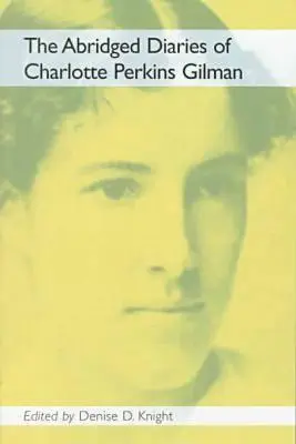 Los diarios abreviados de Charlotte Perkins Gilman - The Abridged Diaries of Charlotte Perkins Gilman