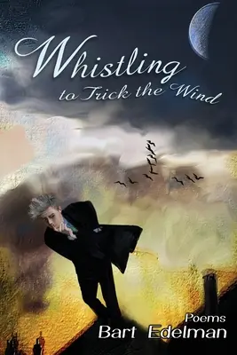 Silbar para engañar al viento - Whistling to Trick the Wind