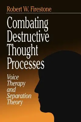 Cómo combatir los procesos de pensamiento destructivos: Terapia de la voz y teoría de la separación - Combating Destructive Thought Processes: Voice Therapy and Separation Theory