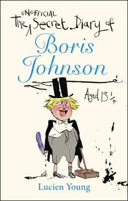 Diario secreto de Boris Johnson a la edad de 131/4 años - Secret Diary of Boris Johnson Aged 131/4