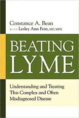 Vencer al Lyme: Comprender y tratar esta enfermedad compleja y a menudo mal diagnosticada - Beating Lyme: Understanding and Treating This Complex and Often Misdiagnosed Disease