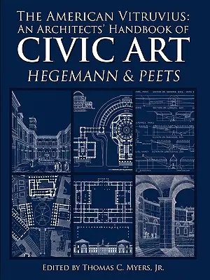 El Vitruvio americano: Manual de arte cívico para arquitectos - The American Vitruvius: An Architects' Handbook of Civic Art