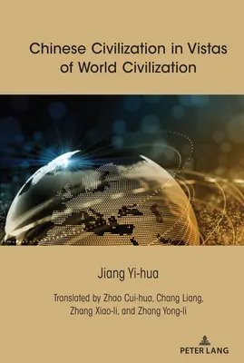 La civilización china en Vistas de la civilización mundial - Chinese Civilization in Vistas of World Civilization