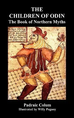 Los hijos de Odín, el libro de los mitos del Norte (edición ilustrada) - The Children of Odin the Book of Northern Myths (Illustrated Edition)