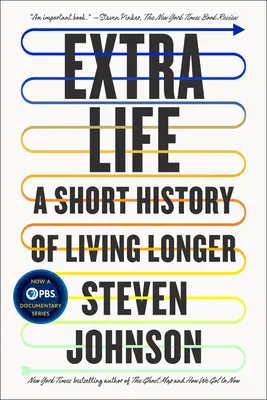 Vida extra: Breve historia de una vida más larga - Extra Life: A Short History of Living Longer