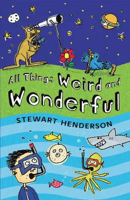 Todas las cosas raras y maravillosas - All Things Weird and Wonderful