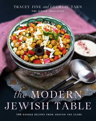 La mesa judía moderna: 100 recetas kosher de todo el mundo - The Modern Jewish Table: 100 Kosher Recipes from Around the Globe