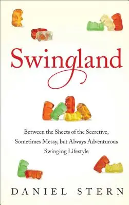 Swingland: Entre las sábanas del secreto, a veces desordenado, pero siempre aventurero estilo de vida swinger - Swingland: Between the Sheets of the Secretive, Sometimes Messy, But Always Adventurous Swinging Lifestyle