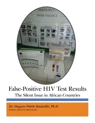 Falsos positivos en las pruebas del VIH: El problema silencioso de los países africanos - False-Positive HIV Test Results: The Silent Issue in African Countries