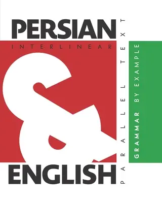 Gramática persa por ejemplo: Texto bilingüe persa-inglés, interlineal y paralelo - Persian Grammar By Example: Dual Language Persian-English, Interlinear & Parallel Text