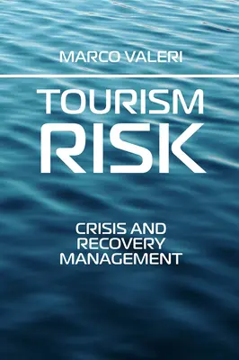 Riesgo turístico: gestión de crisis y recuperación - Tourism Risk: Crisis and Recovery Management